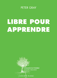 Peter Gray : Libre pour apprendre