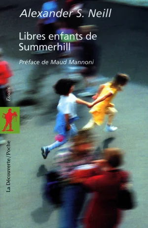 Alexander S. Neill – « Libres enfants de Summerhill »